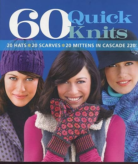 60 Quick Knits: 20 Hats*20 Scarves*20 Mittens