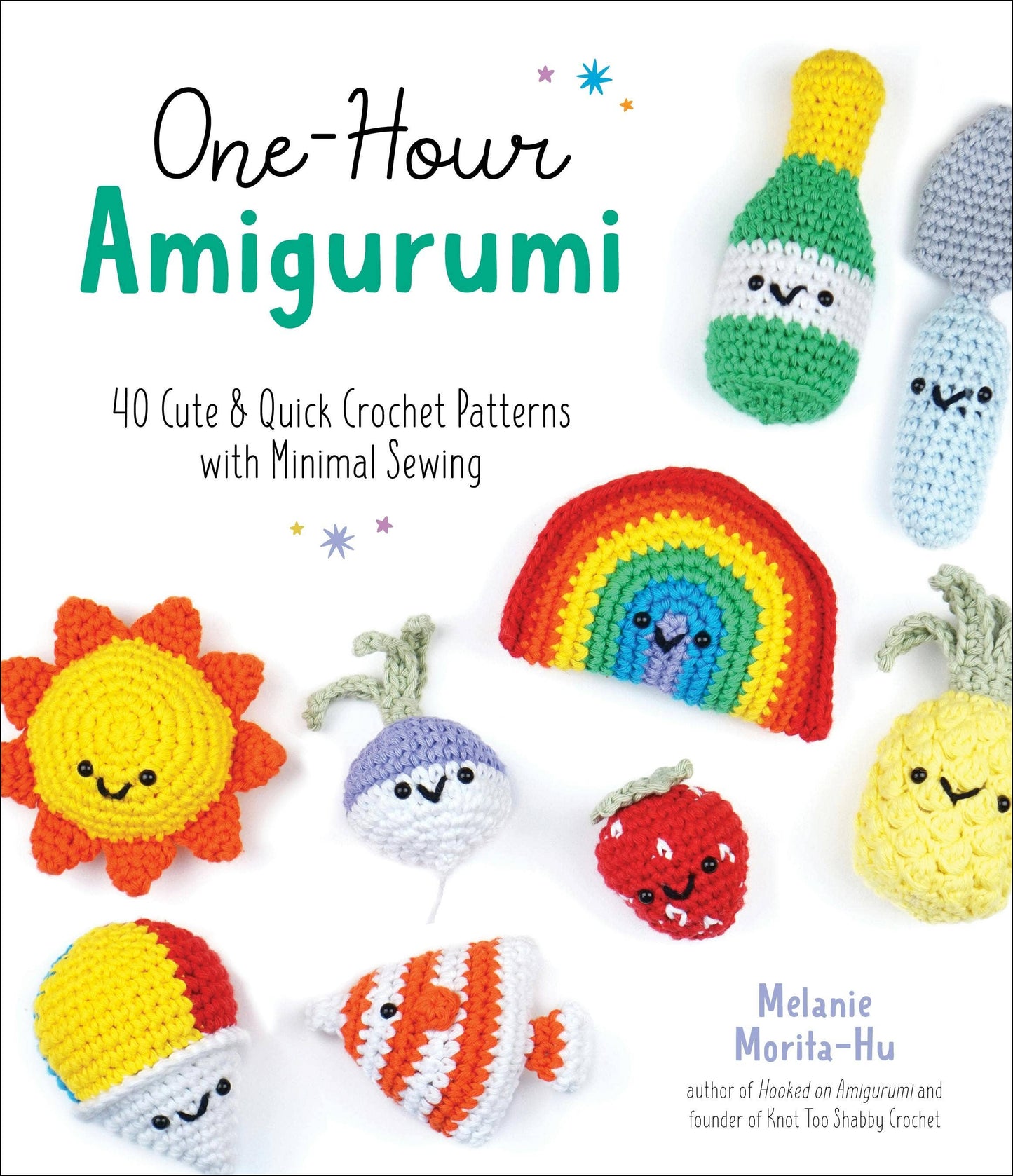 One-Hour Amigurumi: 40 Quick Crochet Patterns